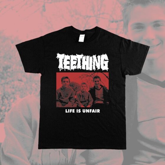 Teething - Life is unfair - t-shirt