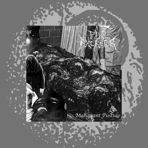 Pus Excretor - Malignant Pustule 7''