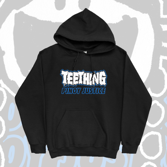 Teething - Pinoy Justice hoodie